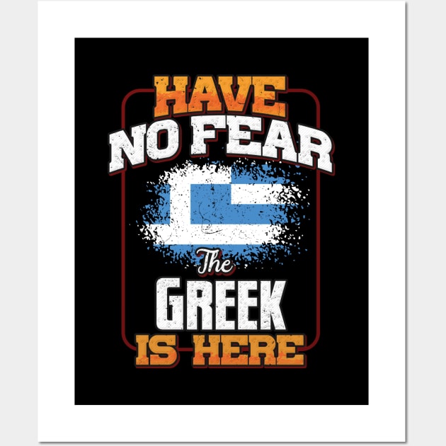 Greek Flag  Have No Fear The Greek Is Here - Gift for Greek From Greece Wall Art by Country Flags